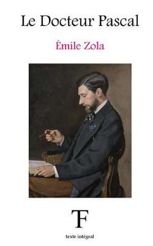 Le Docteur Pascal de Emile Zola