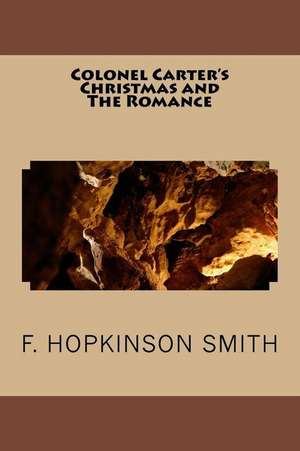 Colonel Carter's Christmas and the Romance de F. Hopkinson Smith