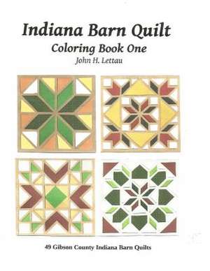 Indiana Barn Quilt Coloring Book One de John H. Lettau