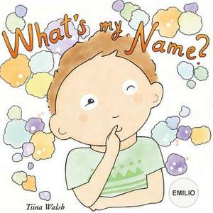 What's My Name? Emilio de Tiina Walsh