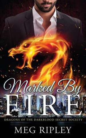 Marked by Fire de Ripley, Meg