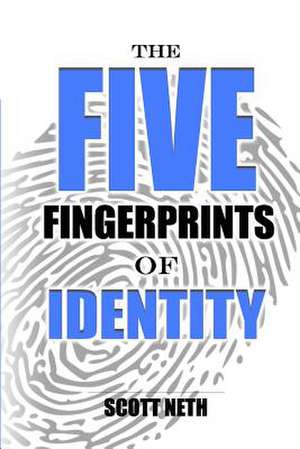 The 5 Fingerprints of Identity de Neth, Rev Scott