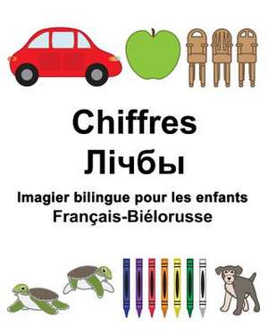 Francais-Bielorusse Chiffres Imagier Bilingue Pour Les Enfants de Richard Carlson Jr