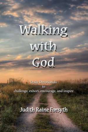 Walking with God de Forsyth, Judith Raine