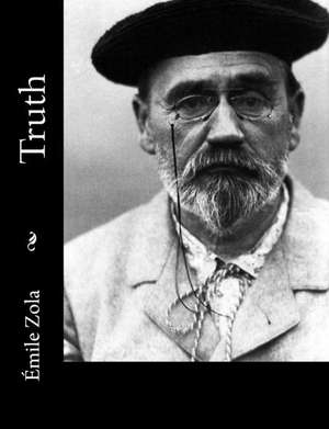 Truth de Emile Zola