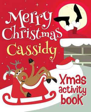 Merry Christmas Cassidy - Xmas Activity Book de Xmasst