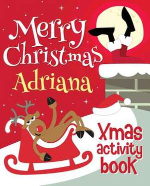 Merry Christmas Adriana - Xmas Activity Book de Xmasst