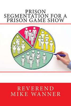 Prison Segmentation for a Prison Game Show de Reverend Mike Wanner