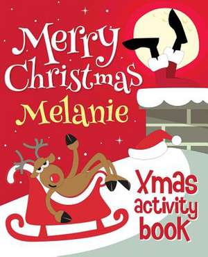 Merry Christmas Melanie - Xmas Activity Book de Xmasst