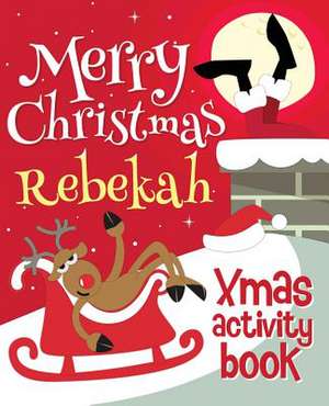 Merry Christmas Rebekah - Xmas Activity Book de Xmasst