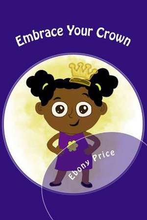 Embrace Your Crown de Ebony Price