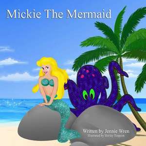 Mickie the Mermaid de Jennie Wren