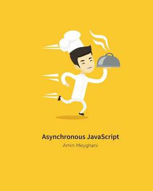 Asynchronous JavaScript de Meyghani, Amin