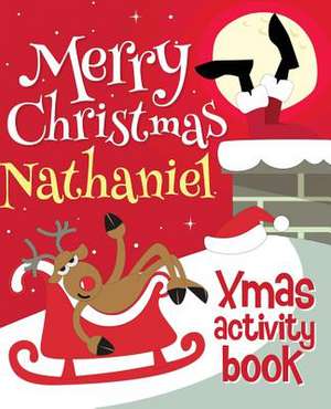 Merry Christmas Nathaniel - Xmas Activity Book de Xmasst