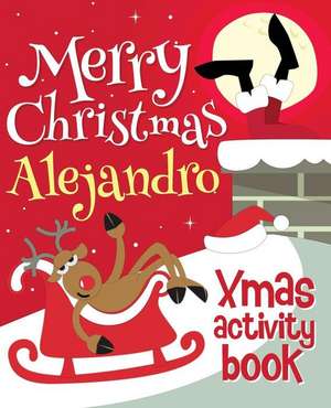 Merry Christmas Alejandro - Xmas Activity Book de Xmasst