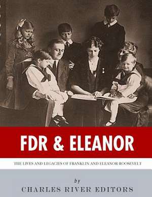 FDR & Eleanor de Charles River Editors