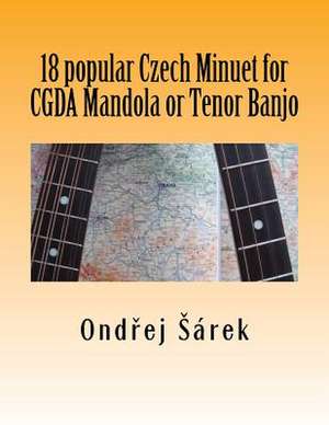 18 Popular Czech Minuet for Cgda Mandola or Tenor Banjo de Ondrej Sarek