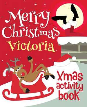 Merry Christmas Victoria - Xmas Activity Book de Xmasst