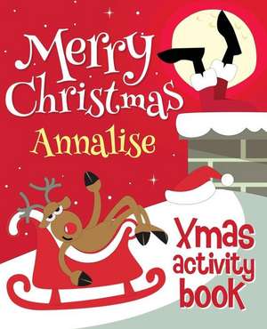 Merry Christmas Annalise - Xmas Activity Book de Xmasst