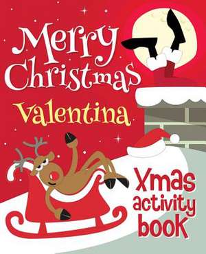 Merry Christmas Valentina - Xmas Activity Book de Xmasst