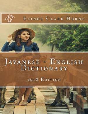 Javanese - English Dictionary de Horne, Elinor Clark