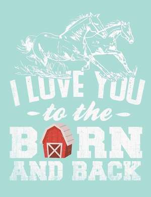 I Love You to the Barn and Back, 5x5 Quad Rule Graph Paper, Notebook de Slo Treasures