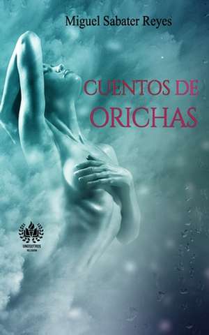 Cuentos de Orichas de Sabater, Miguel