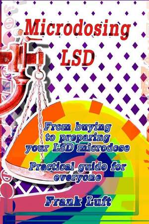 Microdosing LSD de Luft, Frank