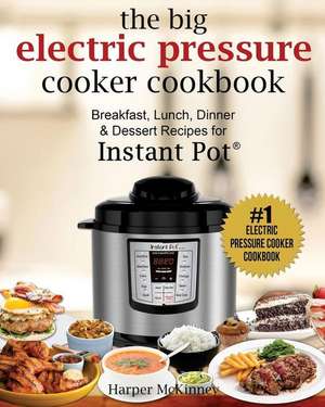 The Big Electric Pressure Cooker Cookbook de McKinney, Harper