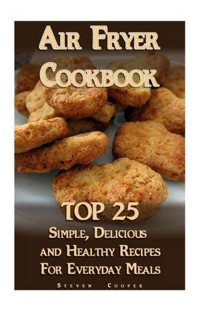 Air Fryer Cookbook de Steven Cooper