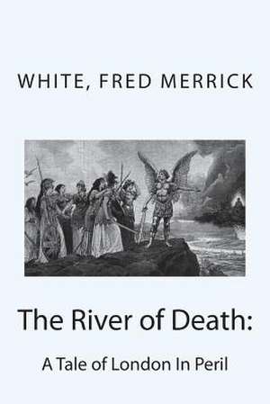 The River of Death de Fred Merrick, White