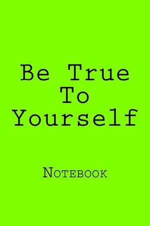 Be True to Yourself de Wild Pages Press