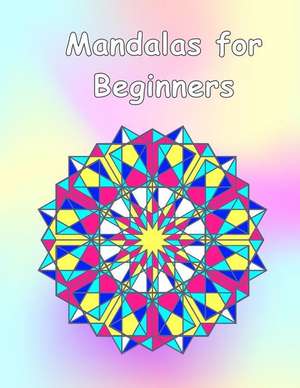 Mandalas for Beginners de Publishing, Brothers