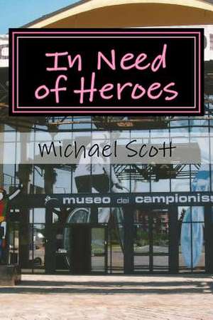 In Need of Heroes de MR Michael Scott