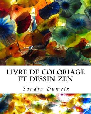 Livre de Coloriage Et Dessin Zen de Miss Sandra Dumeix