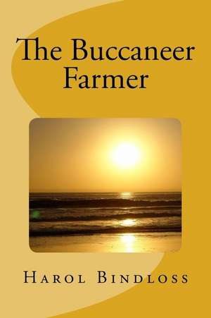 The Buccaneer Farmer de Harol Bindloss