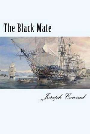 The Black Mate de Joseph Conrad