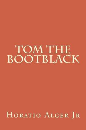 Tom the Bootblack de Horatio Alger Jr.