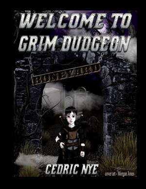 Welcome to Grim Dudgeon de Nye, Cedric