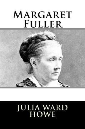 Margaret Fuller de Julia Ward Howe