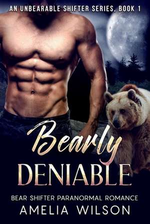 Bearly Deniable de Amelia Wilson