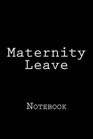 Maternity Leave de Wild Pages Press