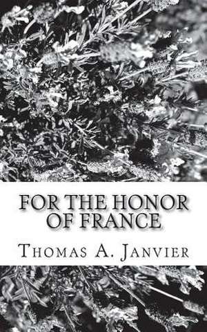 For the Honor of France de Thomas A. Janvier