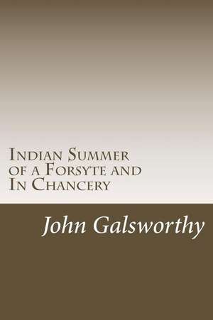 Indian Summer of a Forsyte and in Chancery de John Galsworthy