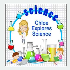 Chloe Explores Science de Jameson, C. a.