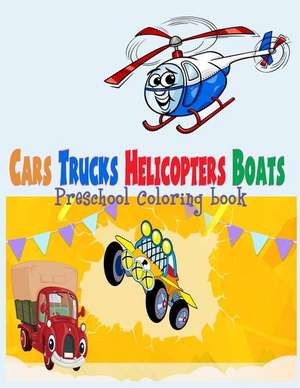 Preschool Coloring Book Cars Trucks Helicopter Boats ( for Boys Kids ) de Packer, Nina