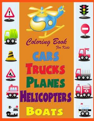 Cars Trucks Planes Boats Helicopters Boats Coloring Book de Diamond, Rocha