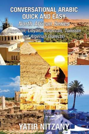 Conversational Arabic Quick and Easy - North African Series de Yatir Nitzany