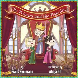 The Princess and the Pogo Stick de Frank Semerano