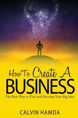 How to Create a Business de Hamda, Calvin